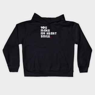 YOU MAKE MY HEART SMILE Kids Hoodie